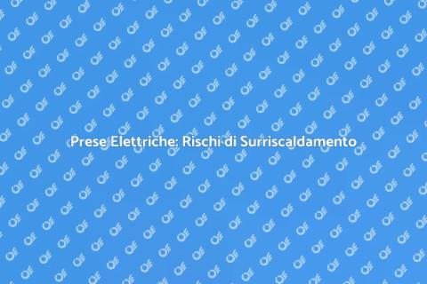 Problemi di Surriscaldamento Elettrico