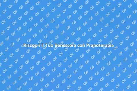Pranoterapia per la Vitalità Quotidiana