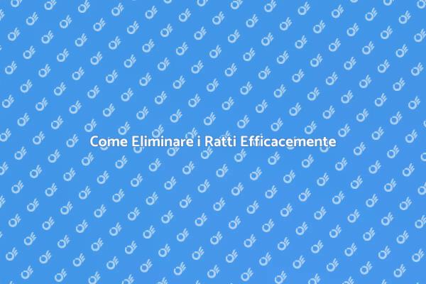 Efficaci Strategie per Disinfestare i Ratti