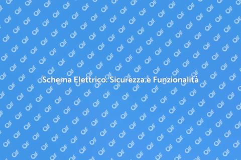 Progettazione Elettrica Sicura e Funzionale