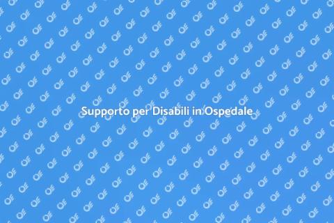 Assistenza Disabili in Ospedale
