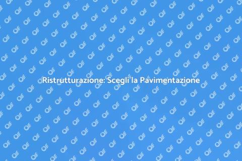 Nuova Pavimentazione: Trasforma Casa