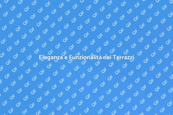 Trasforma il Tuo Terrazzo con Stile