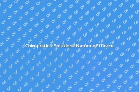 Trattamento Chiropratico per il Benessere