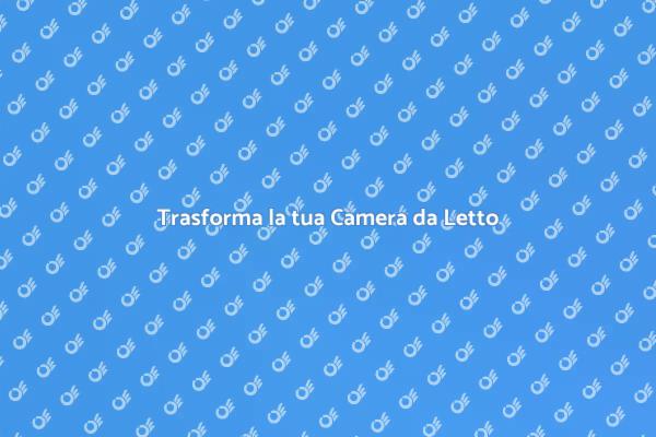 Rinnova la tua Camera da Letto