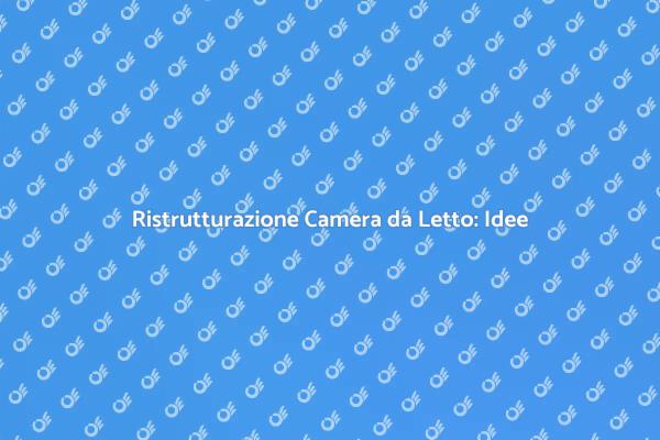 Progetta la Tua Camera da Letto Ideale