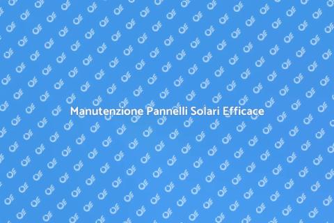 Riparazione Pannelli Solari Efficiente