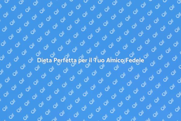 Nutrizione e Salute per il Tuo Pet