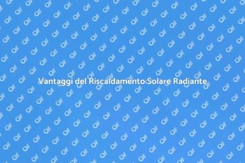 Sostituzione Riscaldamento Solare Radiante