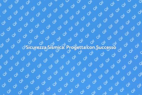 Progettazione Sistema Protezione Sismica