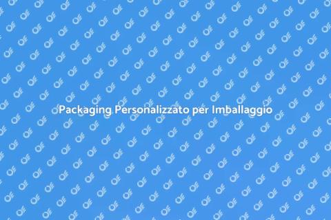 Servizio Imballaggio con Packaging