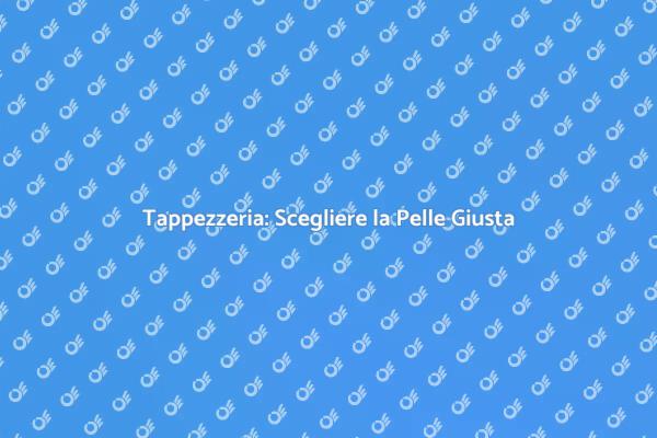 L'Arte della Tappezzeria in Pelle
