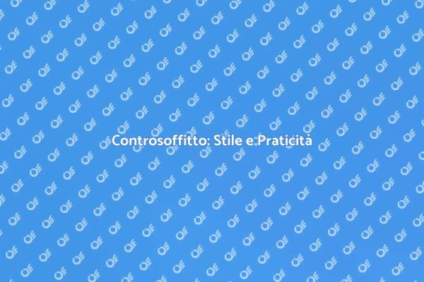 Controsoffitto: Design e Funzionalità