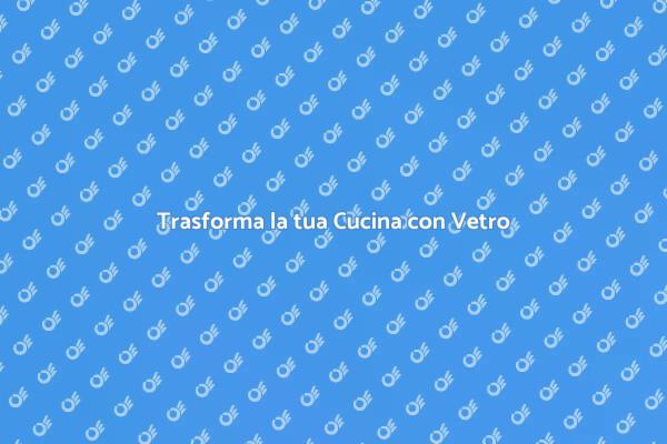 Vetro Retroilluminato per la Cucina