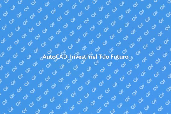 Potenzia le Tue Competenze con AutoCAD