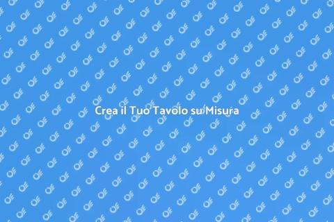 Tavolo su Misura per il Tuo Spazio