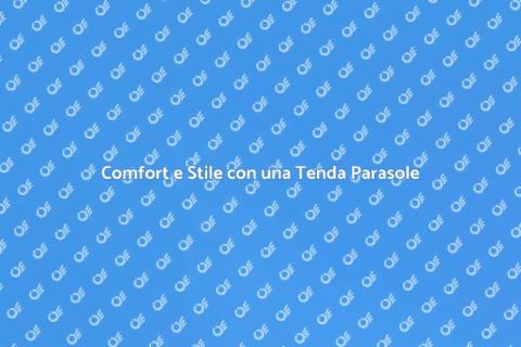 Tenda Parasole da Giardino: Comfort Estivo