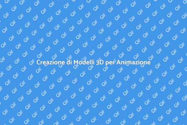 Segreti dei Modelli 3D per Animazione