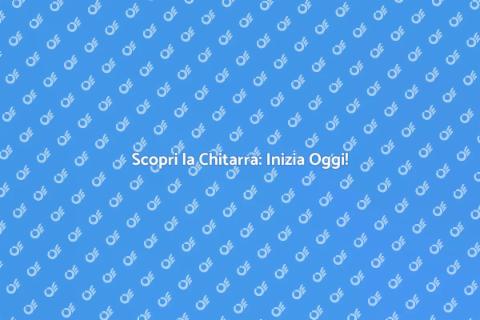 Lezioni di Chitarra: Inizia a Suonare
