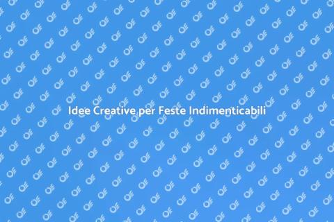 Organizzazione Feste: Idee Uniche e Magiche