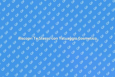 Terapia di Tatuaggio Cosmetico