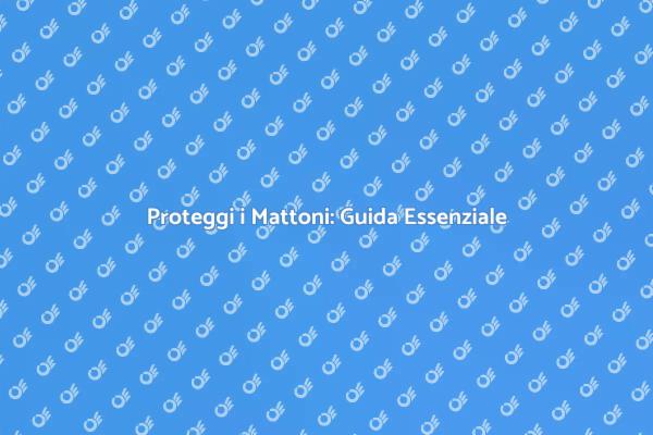 Guida alla Sigillatura dei Mattoni