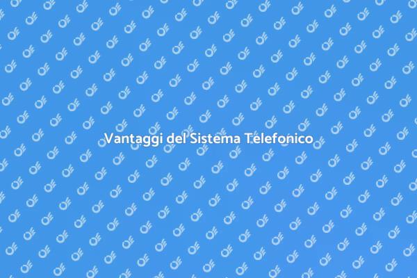 Perché Scegliere un Sistema Telefonico