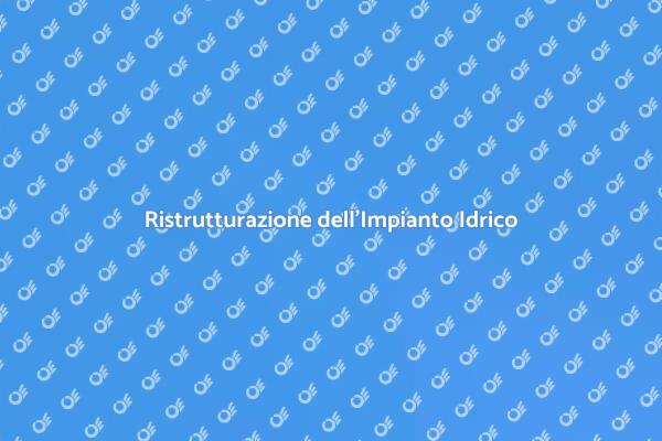 Ristrutturazione dell'Impianto Idrico