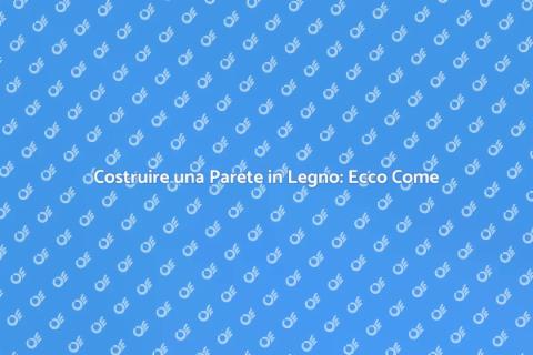 Pareti Divisorie in Legno: Guida Pratica