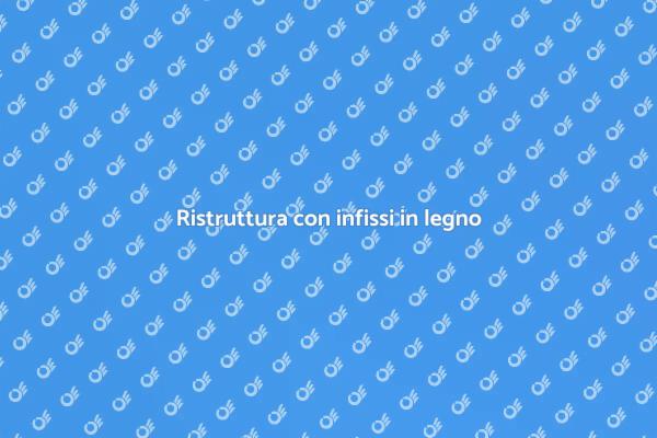 Rinnova con infissi in legno