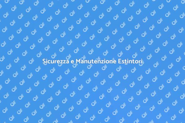 Estintori: Garantisci la Sicurezza!