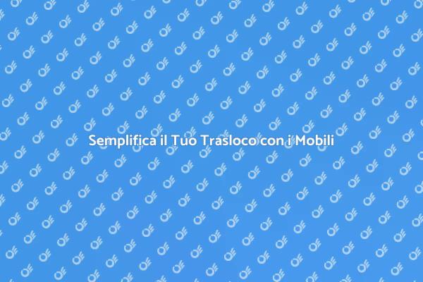 Trasporto Mobili: Soluzione Unica e Comoda