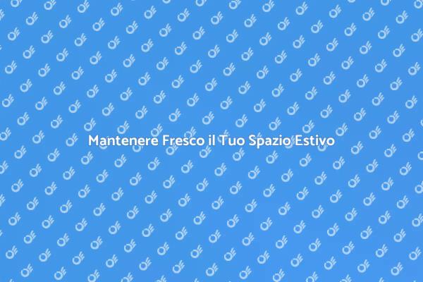 Ottimizza il Tuo Condizionatore Estivo