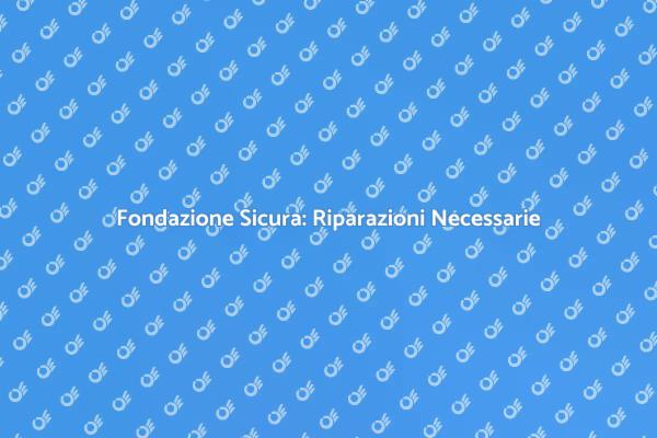 Fondazione Solida: Proteggi la Tua Casa