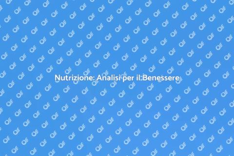 Valutazione Nutrizione: Fondamento Salute