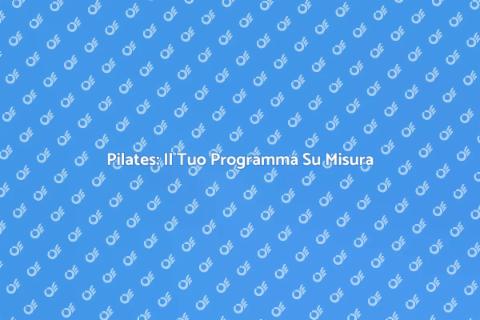 Programma di Pilates Personalizzato
