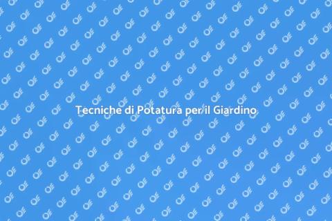 Potare le Piante da Giardino