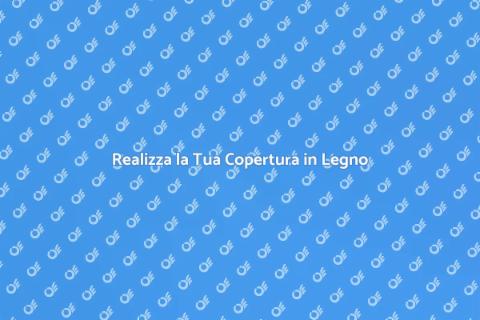 Copertura in Legno per Esterni