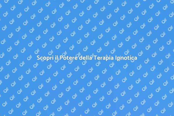 La Chiave del Benessere: Terapia Ipnotica