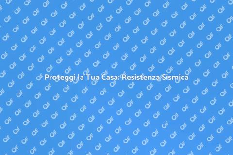 Sistemi per Resistenza Sismica