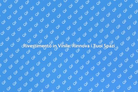 Rivestimento in Vinile: Stile e Versatilità