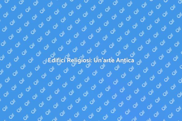 Arte e Spiritualità negli Edifici Religiosi
