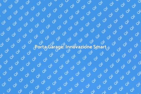 Automazione Smart per Porta Garage
