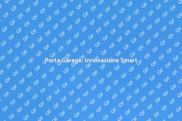 Innovazione per Garage: Automazione Smart