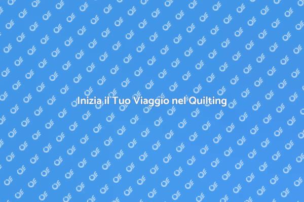 Esplora il Mondo del Quilting