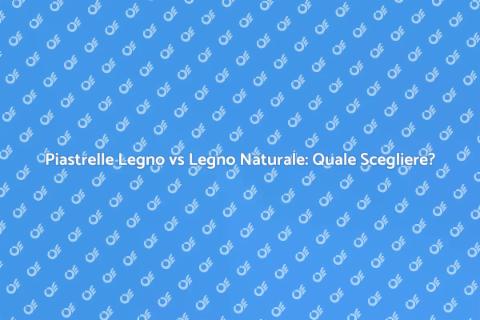 Piastrelle Effetto Legno: Vantaggi e Svantaggi