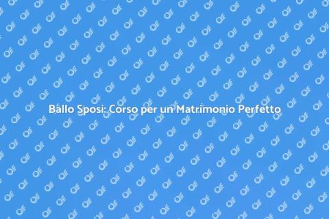 Corso di Ballo per Sposi Indimenticabile