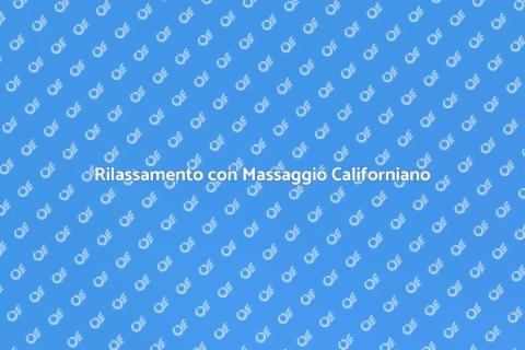 Massaggio Californiano per Armonia