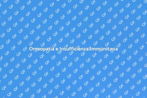 Approccio Omeopatico Insufficienza Immunitaria