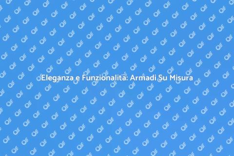 Armadio su Misura Classico Elegante